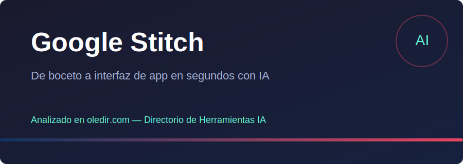 Google Stitch - Análisis completo en oledir.com