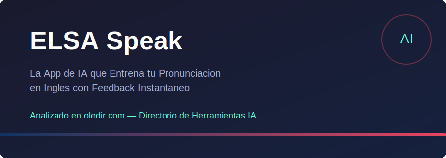 ELSA Speak - Analisis completo en oledir.com