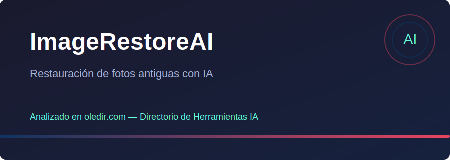 ImageRestoreAI - Análisis completo en oledir.com