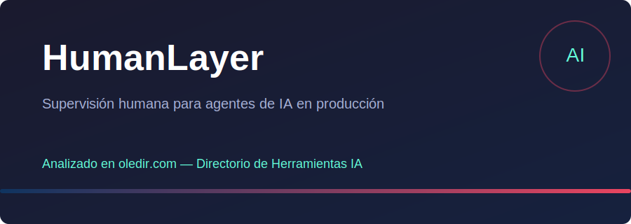 HumanLayer - Análisis completo en oledir.com