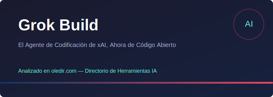 Grok Build - Análisis completo en oledir.com