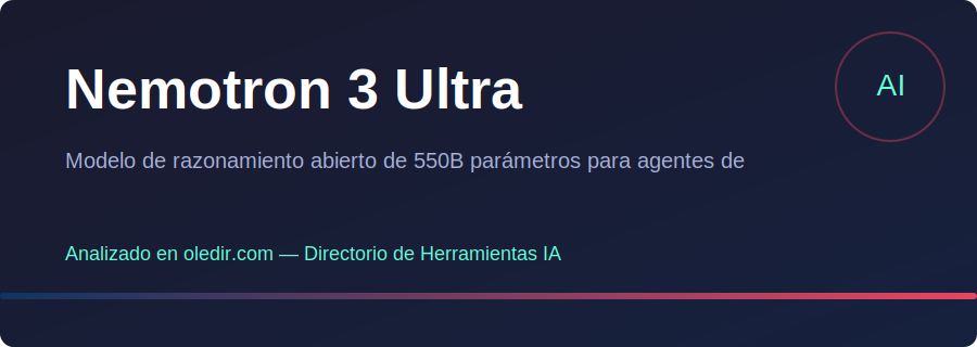 Nemotron 3 Ultra - Análisis completo en oledir.com
