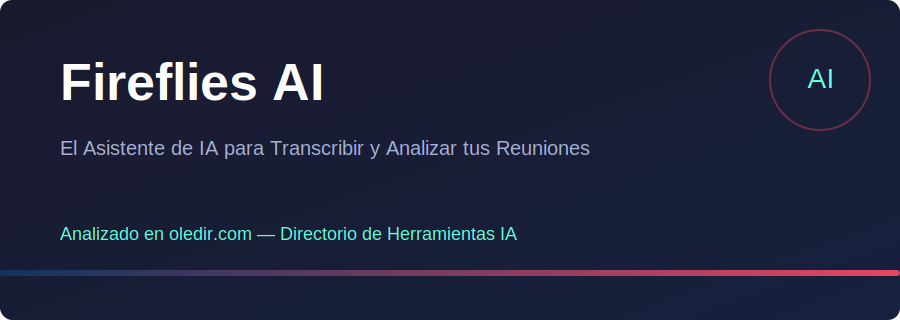 Fireflies AI - Análisis completo en oledir.com