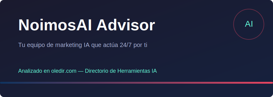 NoimosAI Advisor - Análisis completo en oledir.com