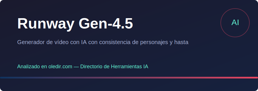Runway Gen-4.5 - Análisis completo en oledir.com