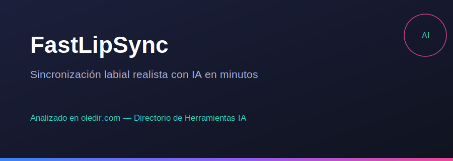 FastLipSync - Sincronización labial realista con IA en minutos