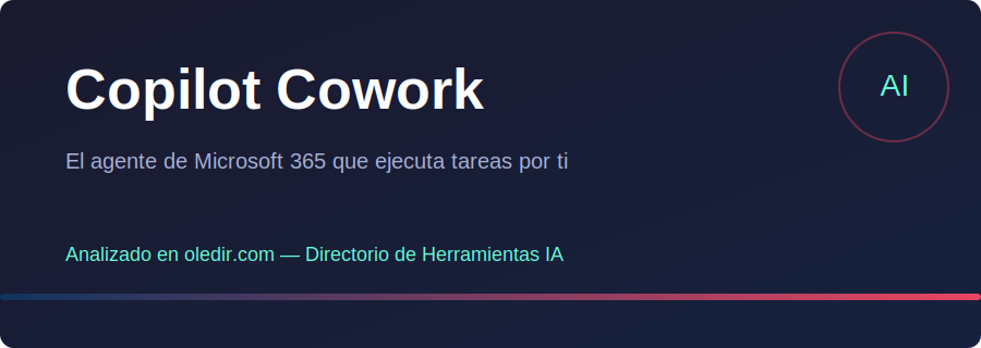 Copilot Cowork - Análisis completo en oledir.com